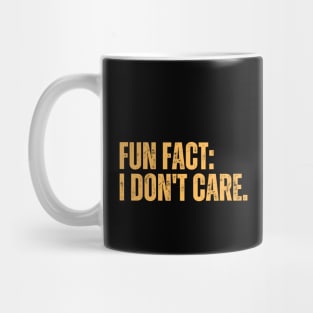 Fun Fact: I Don't Car Mug